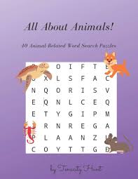 A stack of good fall word search puzzles is a great activity to do on a crisp fall day. All About Animals 40 Animal Related Word Search Puzzles Hunt Tenacity 9798689343280 Amazon Com Books