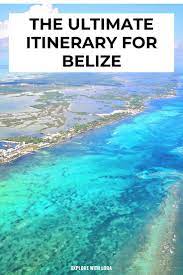 How To Plan The Ultimate Belize Itinerary Belize Travel Caribbean Travel Belize Vacations