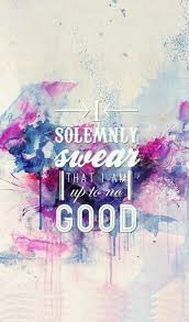 Quote from the harry potter series by j.k.rowling. I Solemnly Swear That I Am Up To No Good On We Heart It