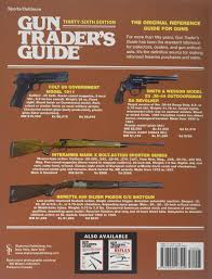 A crossbow that fire flaming bolts! Amazon Com Gun Trader S Guide Thirty Sixth Edition A Comprehensive Fully Illustrated Guide To Modern Collectible Firearms With Current Market Values 9781629147529 Sadowski Robert A Books