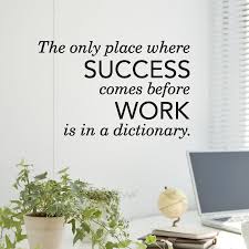 Success Never Comes Before Work Wall Quotes Decal Wallquotes Com