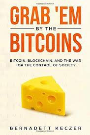After registering with the provider and paying into the trading account, automated trading can begin. Grab Em By The Bitcoins Bitcoin Blockchain And The War For The Keczer Bernadett Amazon De Bucher