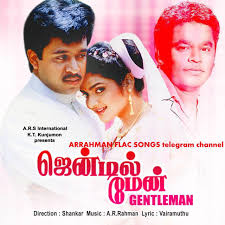 Gentleman Tamil 1994 Arrahman Lossless Flac Songs Audio Songs Mp3 Song