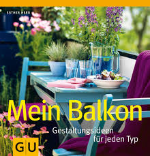 Wenn man japanische gärten hört, hat man vor den augen hervorragende historische zengarten, teichgarten und teegarten. Mein Balkon Gestaltungsideen Fur Jeden Typ Gu Garten Extra Herr Esther Amazon De Bucher