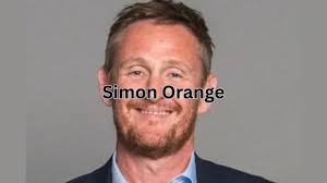 Simon Orange: Bio, Career, Net Worth, Family, and More - Wider Weekly