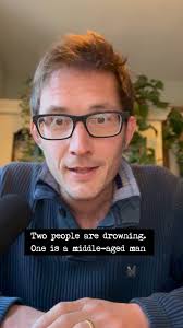 Two people are drowning. One is a middle-aged man and one is a six-year-old  child. And you can only try and save one. The man has about a 50% chance of  survival,