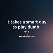 It Takes A Smart Guy To Play Dumb Idlehearts