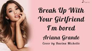 For that, we'll turn to the music video, which. Break Up With Your Girlfriend Im Bored Davina Michelle Shazam