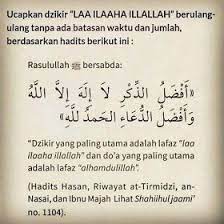 Zikir Yang Paling Utama Adalah Lafaz La Ilaha Illallah Dan Doa Yang Paling Utama Adalah Lafaz Alhamdulillah Kutipan Muslim Islamic Quotes Doa