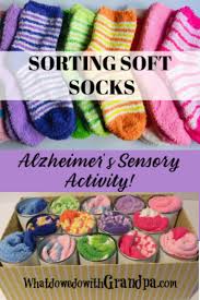 Cognitively impaired seniors tend to do better in a structured environment. Sorting Socks Sensory Alzheimer S Activity What Do We Do With Grandpa Or Grandma