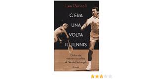 Prima era buio, prima era nero. Amazon It C Era Una Volta Il Tennis Dolce Vita Vittorie E Sconfitte Di Nicola Pietrangeli Pericoli Lea Libri