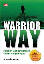Buku panduan kpps 7 buah setiap tps 33. Warrior Way Panduan Memperjuangkan Impian Menjadi Nyata Indonesian Edition Juwaini Ahmad 9786020401140 Amazon Com Books