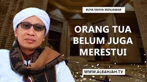 Orang Tua Belum Juga Merestui Buya Yahya Menjawab Youtube