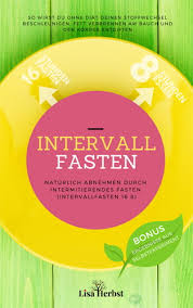 Mit intervallfasten können auch anfänger ohne komplizierten ernährungsplan erfolge beim abnehmen erzielen. Intervallfasten Buch Von Lisa Herbst E Book Taschenbuch
