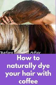 How To Use Coffee To Dye Your Hair How To Darken Hair Coffee Hair Dye Best Hair Dye
