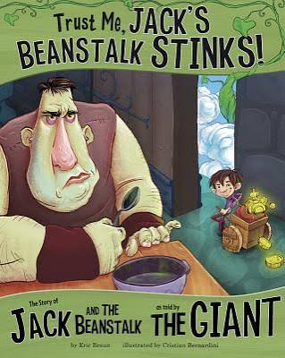 Trust Me, Jack's Beanstalk Stinks!:: The Story of Jack and the Beanstalk as  Told by the Giant (Other Side of the Story) | Head House Books