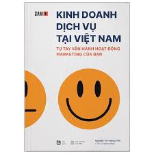 Ebook Kinh Doanh Dịch Vụ Tại Việt Nam Tự Tay Vận Hanh Hoạt động Marketing Của Bạn Pdf Trong 2020 Bản đồ Việt Nam