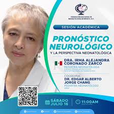 La Dra. Irma Alejandra Coronado Zarco, Subdirectora de #Neonatología  #INPer, participará en la Sesión Académica “Pronóstico Neurológico y la  Perspectiva Neonatológica” de la Federación Nacional de Neonatología de  México, A. C. Sábado