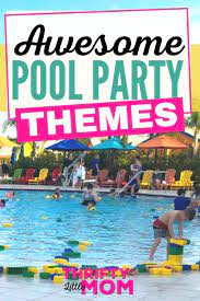 Also, consider having separate areas for the snack table and where you would like for your guests to eat their food. 16 Fabulously Fun Pool Party Themes For Summer Pool Party Themes Pool Party Kids Pool Party