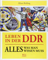 Uns're herzen heimwärts ziehn. (zitate aus: Leben In Der Ddr Alles Was Man Wissen Muss Klaus Behling Amazon De Books