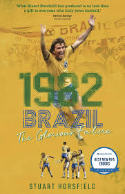 Relive the full match of italy v brazil from the 1982 fifa world cup group stage. 1982 Brazil The Glorious Failure The Day Football Died Amazon Co Uk Stuart Horsfield 9781785316869 Books