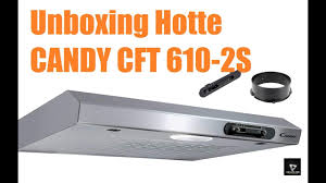 Unboxing Hotte Candy Cft 610 2s Youtube