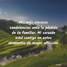 Siento mucho tu pérdida y te ofrezco mis más sinceras condolencias. Mensajes De Condolencias Pag 2 Frasesbuenas