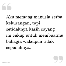 Tapi yang pasti, di hari itu kita sangat bahagia khusunya kamu. Kata Status Pacar Aku Memang Manusia Serba Kekurangan Tapi Setidaknya Kasih Sayang Ini Cukup Untuk Membuatmu Bahagia Walaupun Tidak Sepenuhnya Katastatus Com
