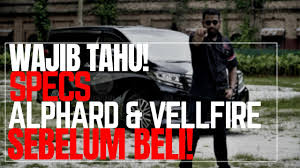So masa tersebut sudah tentu kita mampu jual kereta dengan harga lebih murah. Wajib Tahu Spesifikasi Alphard Dan Vellfire Sebelum Beli Youtube