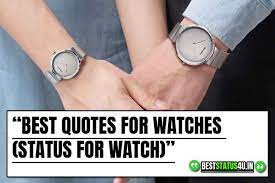 Best Watch Lover Quotes Status For Watch Lovers Genuine Time Quote