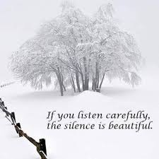 Silence Is Beautiful Nature Quotes Snow Quotes Winter Quotes