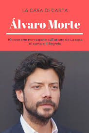 Si è spento a napoli il primo. Alvaro Morte Casa Di Carta 10 Cose Case Di Carta