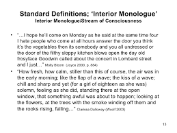 1 his imaginative use of point of view, interior monologue and possibly unreliable narrators in his own novels and tales brought a new depth and interest to narrative fiction. Brief History Of The Interior Monologue