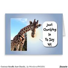 Curious Giraffe Just Checking In To Say Hi Zazzle Com In 2021 Big Hugs For You Say Hi Hello Pictures