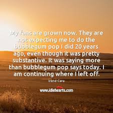 Irene Cara Quotes Idlehearts Posted by metro biography on august 23, 2018 / last modified on august 29, 2018. idlehearts