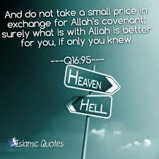 And Do Not Take A Small Price In Exchange For Allah S Covenant Surely What Is With Allah Is Better For You If Only You Knew Q1 Islamic Quotes The Covenant Quotes