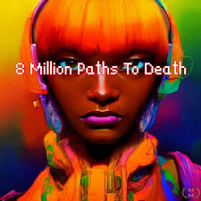 8 Million Paths To Death