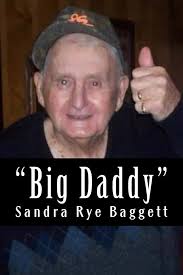 Big Daddy", the story of R.J. Rye, Jr.: Baggett, Mrs. Sandra Rye:  9781974362530: Amazon.com: Books