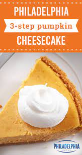 Philadelphia 3 Step Pumpkin Cheesecake Recipe Pumpkin Cheesecake Recipes Fall Dessert Recipes Pumpkin Cheesecake