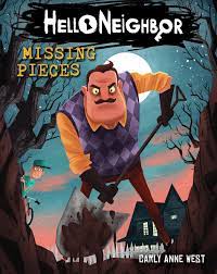 This is stealth horror game in which players assume the role of a boy investigating a mysterious neighbor. Missing Pieces Hello Neighbor Book 1 1 West Carly Anne Heitz Tim 9781338280074 Amazon Com Books