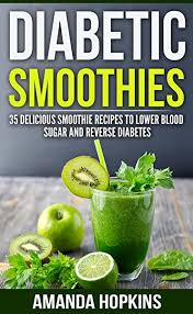 I enjoy drinking smoothies as a snack, but i think smoothie bowls are a much better choice for an actual meal. Diabetic Smoothies 35 Delicious Smoothie Recipes To Lower Blood Sugar And Reverse Diabetes Diabetic Living Volume 3 Hopkins Amanda 9781532856730 Amazon Com Books