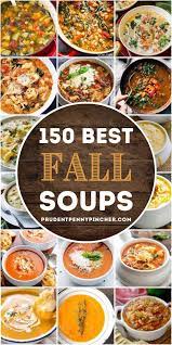 150 Best Fall Soups Fall Soups Soup Recipes Dinner Recipes Crockpot