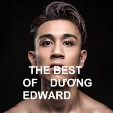 Những Bài Hát Hay Nhất Của Dương Edward