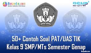Lengkap 50 Contoh Soal Pat Uas Tik Kelas 9 Smp Mts Semester Genap Terbaru Bospedia