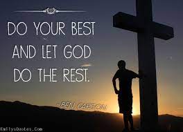 Do Your Best And Let God Do The Rest