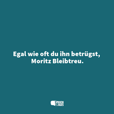 Besten bilder, videos und sprüche und es kommen täglich neue lustige facebook bilderwitze auf debeste.de. Egal Wie Oft Du Ihn Betrugst Moritz Bleibtreu