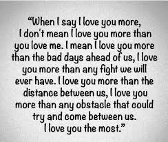 Love Quote When I Say I Love You More I Don T Mean I Love You More Than Love Quotes Loveimgs Love You More Quotes Quotes About Love And Relationships