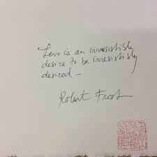 Love Is An Irresistible Desire To Be Irresistibly Desired Wordfest On Instagram A œ Love Is An Irresistible Desire To Be Irresistibly Desired Robert Frost Quote Handwritten By Wordfe Quotations Author Quotes Quotes