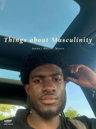 Embracing Masculinity: Lessons from Jesus, David, and Moses