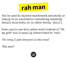 Urban Dictionary On Twitter Rah Man Can Be Used To Express Excitement And Shock Or Simp Https T Co Qduyin3nog